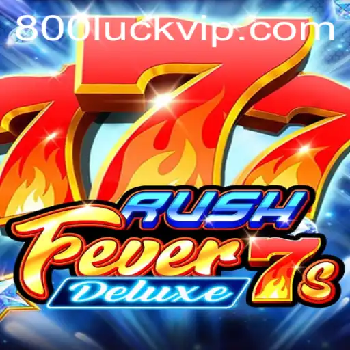 Exploring the Thrills of RushFever7sDeluxe and the Magic of 800luck